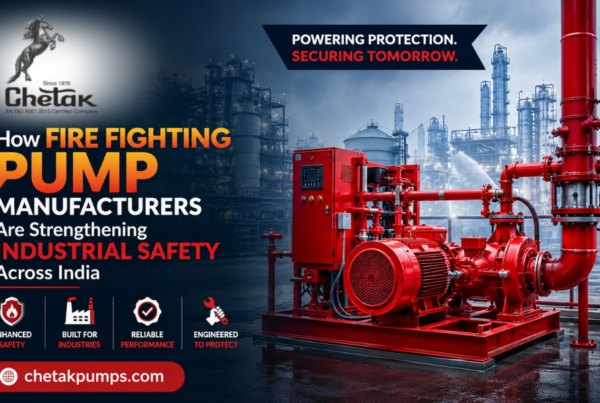 How Fire Fighting Pump Manufacturers Are Strengthening Industrial Safety Across India